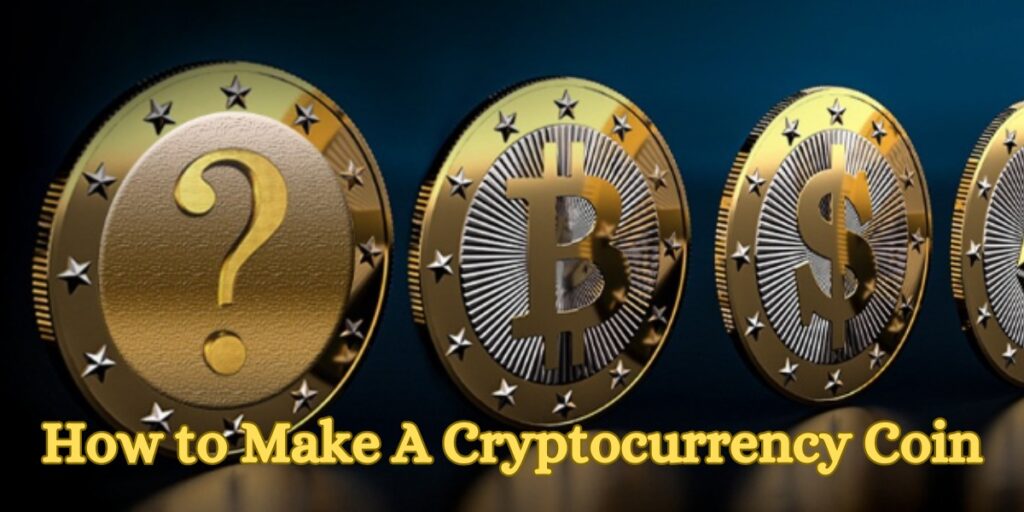 How to Make A Cryptocurrency Coin