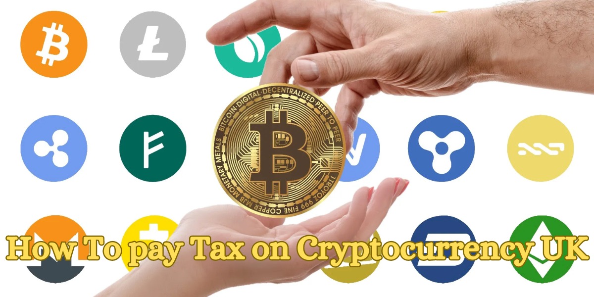 How To pay Tax on Cryptocurrency UK