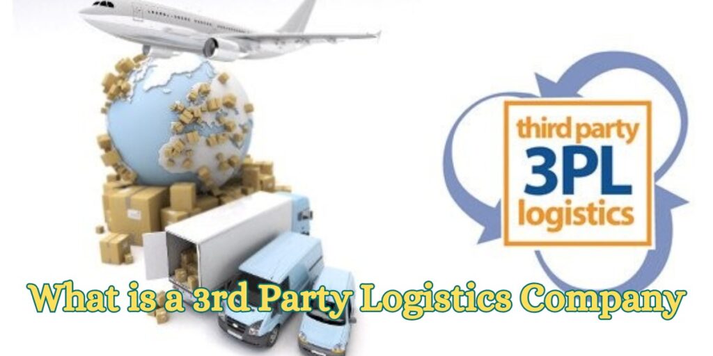 What is a 3rd Party Logistics Company