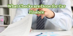 What Checks are Done for Car Finance