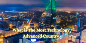What is The Most Technology Advanced Country