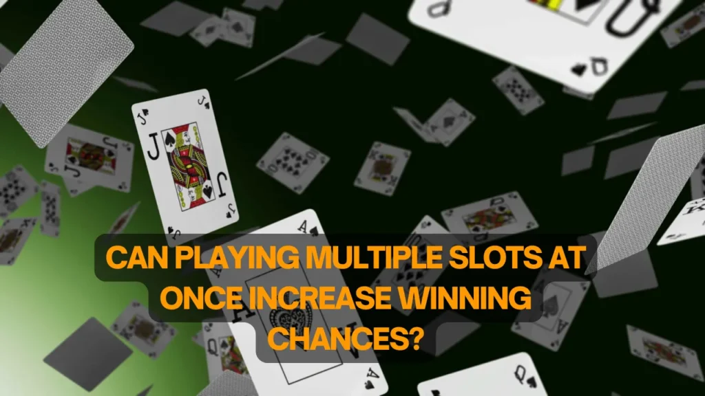 Can Playing Multiple Slots at Once Increase Winning Chances?
